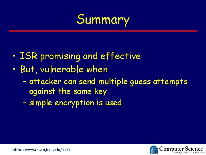 Summary • ISR promising and effective • But, vulnerable when – attacker can send