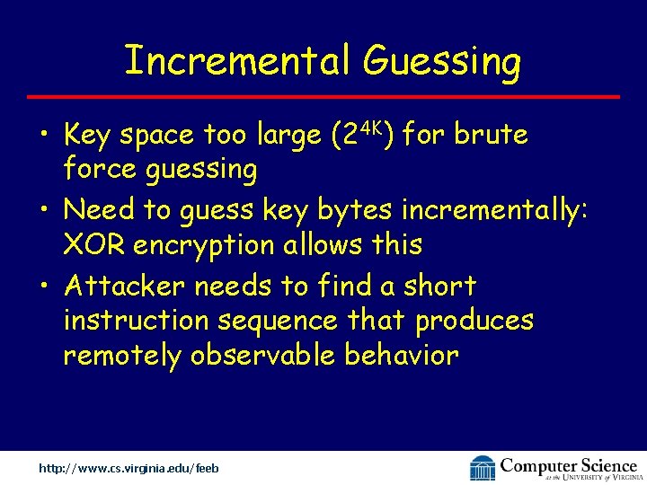 Incremental Guessing • Key space too large (24 K) for brute force guessing •