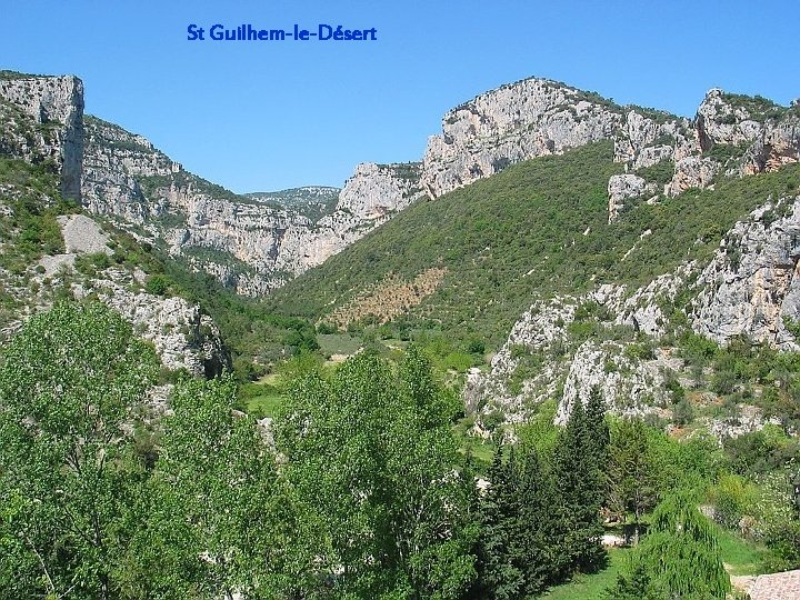 Saint GUILHEM-le-DESERT St Guilhem-le-Désert Joyau de l'art Roman, ce sanctuaire fondé au début du