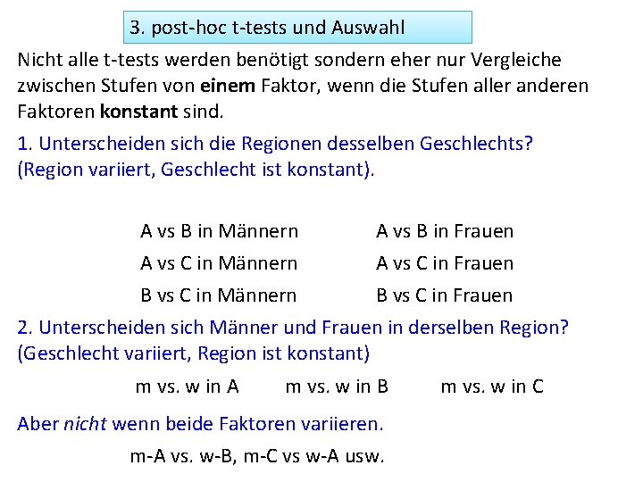 3. post-hoc t-tests und Auswahl Nicht alle t-tests werden benötigt sondern eher nur Vergleiche