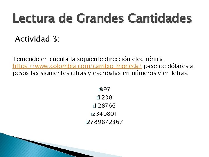 Lectura de Grandes Cantidades Actividad 3: Teniendo en cuenta la siguiente dirección electrónica https: