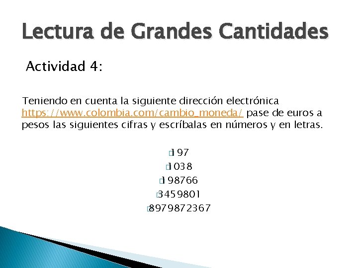 Lectura de Grandes Cantidades Actividad 4: Teniendo en cuenta la siguiente dirección electrónica https: