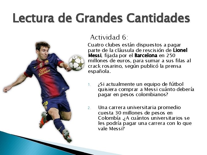 Lectura de Grandes Cantidades Actividad 6: Cuatro clubes están dispuestos a pagar parte de