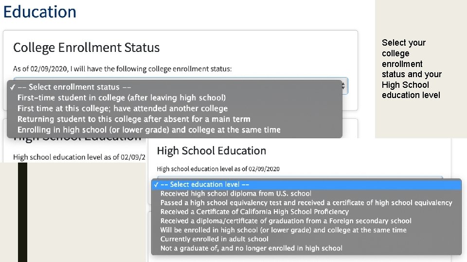 Select your college enrollment status and your High School education level 