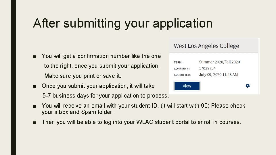 After submitting your application ■ You will get a confirmation number like the one