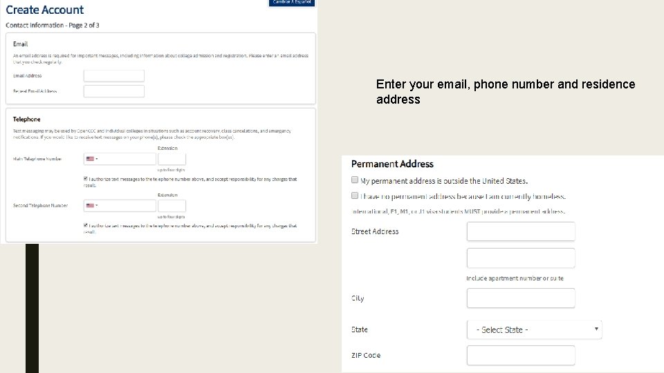 Enter your email, phone number and residence address 