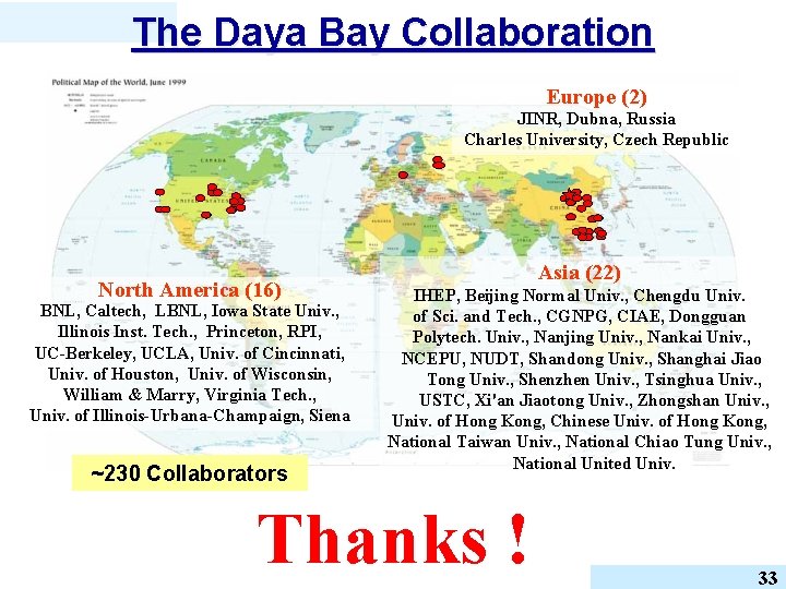 The Daya Bay Collaboration Europe (2) JINR, Dubna, Russia Charles University, Czech Republic North