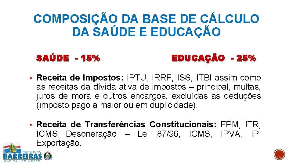 COMPOSIÇÃO DA BASE DE CÁLCULO DA SAÚDE E EDUCAÇÃO SAÚDE - 15% EDUCAÇÃO -