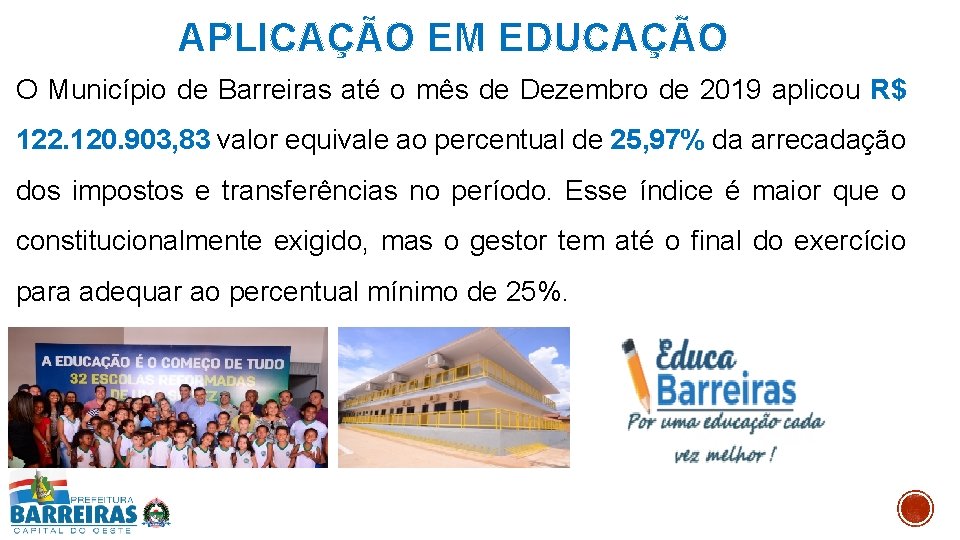 APLICAÇÃO EM EDUCAÇÃO O Município de Barreiras até o mês de Dezembro de 2019