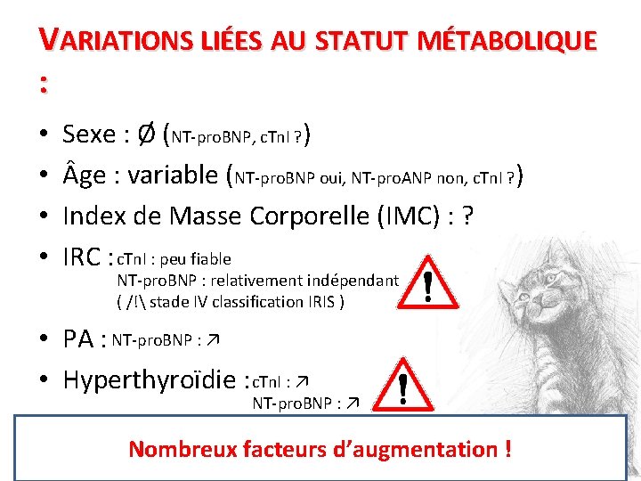 VARIATIONS LIÉES AU STATUT MÉTABOLIQUE : • • Sexe : Ø (NT-pro. BNP, c.