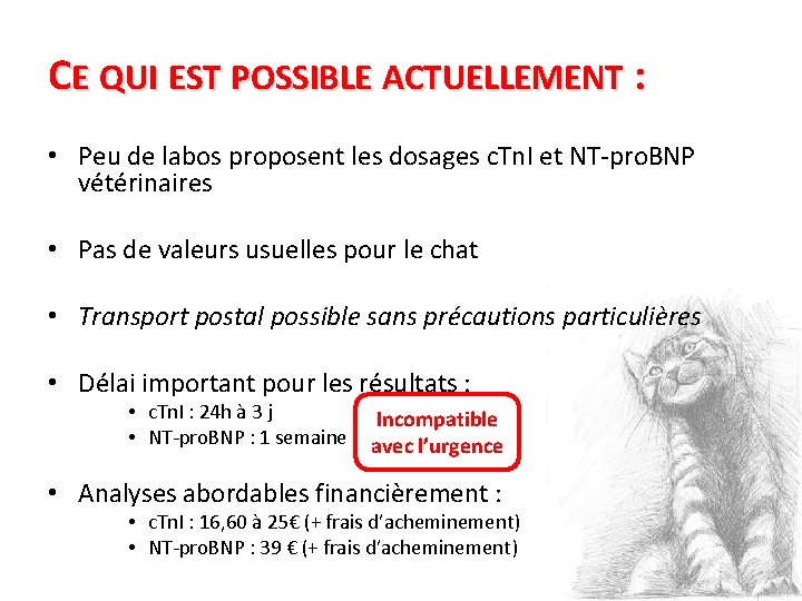 CE QUI EST POSSIBLE ACTUELLEMENT : • Peu de labos proposent les dosages c.