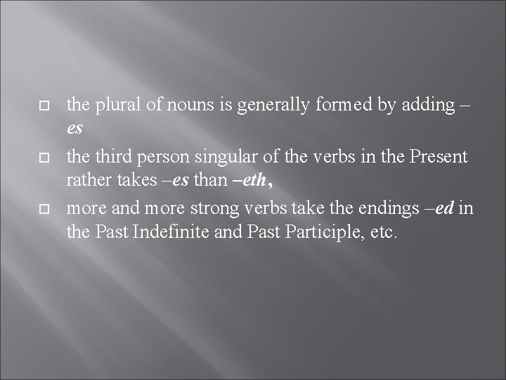  the plural of nouns is generally formed by adding – es the third