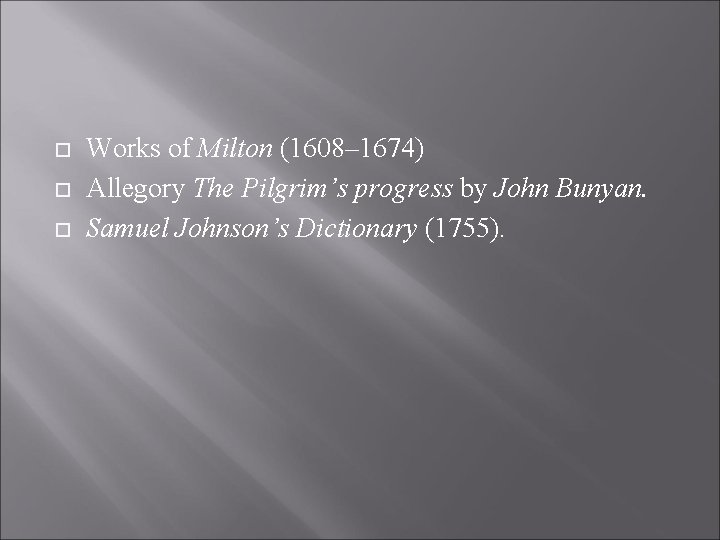  Works of Milton (1608– 1674) Allegory The Pilgrim’s progress by John Bunyan. Samuel