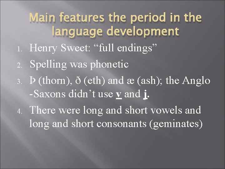 1. 2. 3. 4. Main features the period in the language development Henry Sweet: