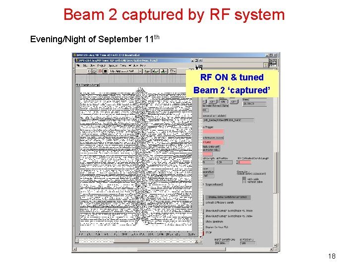 Beam 2 captured by RF system Evening/Night of September 11 th RF RFON RF