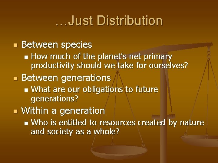 …Just Distribution n Between species n n Between generations n n How much of