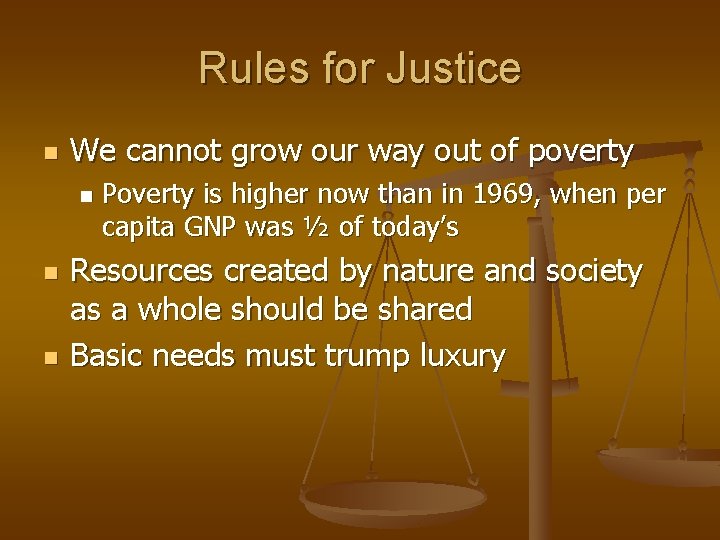 Rules for Justice n We cannot grow our way out of poverty n n