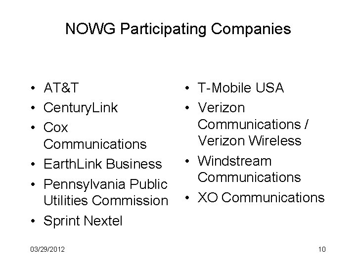 NOWG Participating Companies • AT&T • Century. Link • Cox Communications • Earth. Link