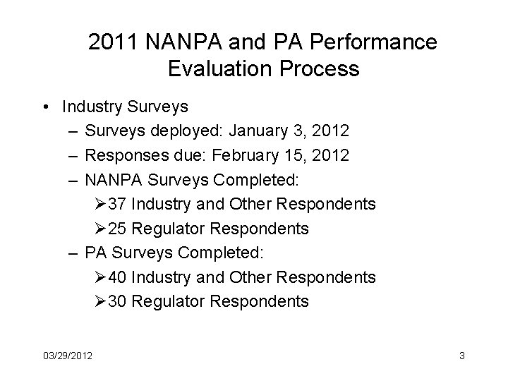 2011 NANPA and PA Performance Evaluation Process • Industry Surveys – Surveys deployed: January
