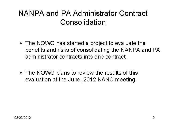 NANPA and PA Administrator Contract Consolidation • The NOWG has started a project to