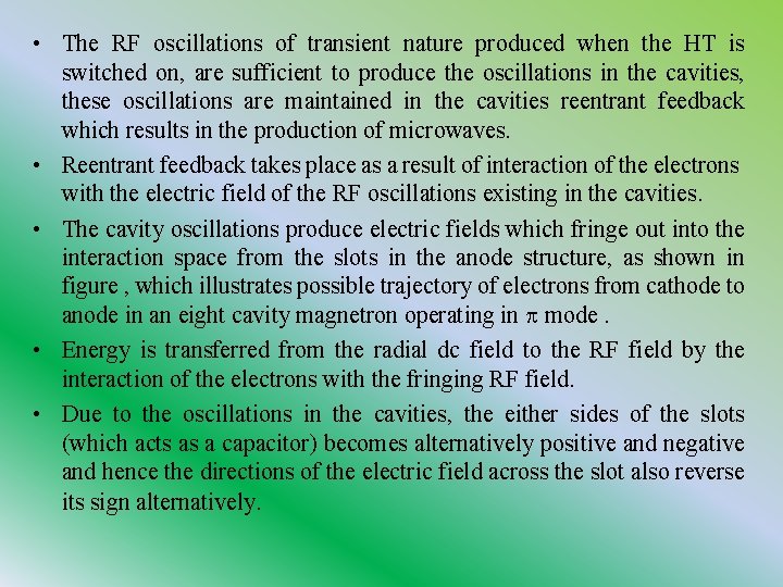  • The RF oscillations of transient nature produced when the HT is switched