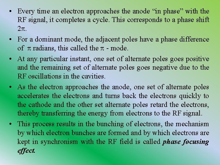  • Every time an electron approaches the anode “in phase” with the RF