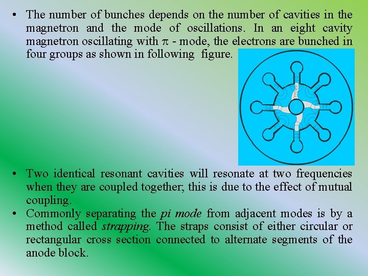  • The number of bunches depends on the number of cavities in the