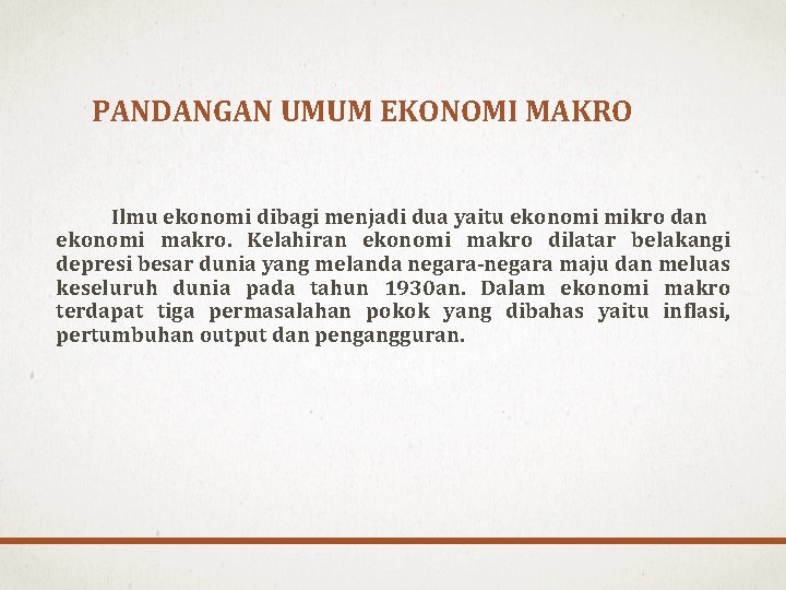 PANDANGAN UMUM EKONOMI MAKRO Ilmu ekonomi dibagi menjadi dua yaitu ekonomi mikro dan ekonomi