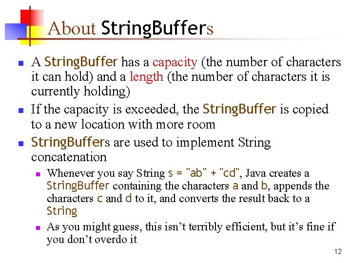 About String. Buffers n n n A String. Buffer has a capacity (the number