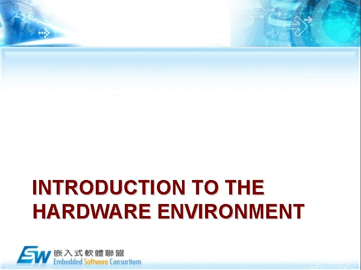 INTRODUCTION TO THE HARDWARE ENVIRONMENT 
