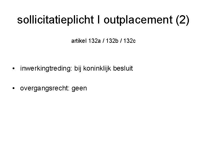 sollicitatieplicht I outplacement (2) artikel 132 a / 132 b / 132 c •