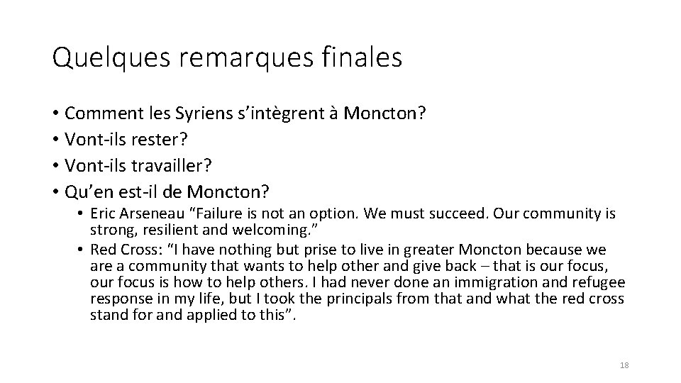 Quelques remarques finales • Comment les Syriens s’intègrent à Moncton? • Vont-ils rester? •