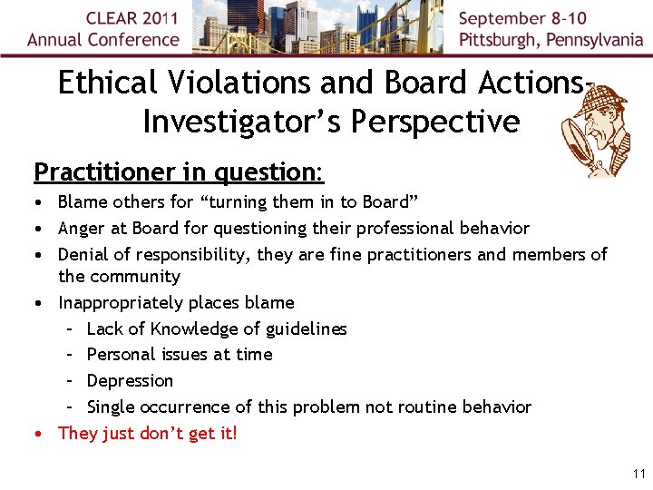 Ethical Violations and Board Actions. Investigator’s Perspective Practitioner in question: • Blame others for