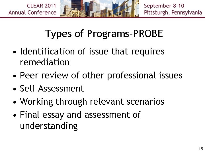 Types of Programs-PROBE • Identification of issue that requires remediation • Peer review of