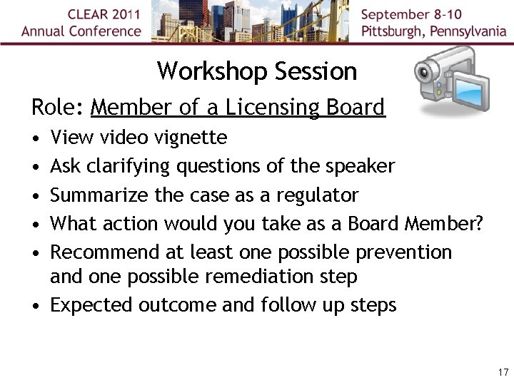 Workshop Session Role: Member of a Licensing Board • • • View video vignette