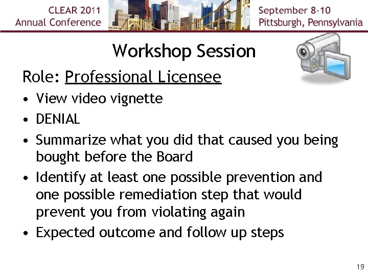 Workshop Session Role: Professional Licensee • View video vignette • DENIAL • Summarize what