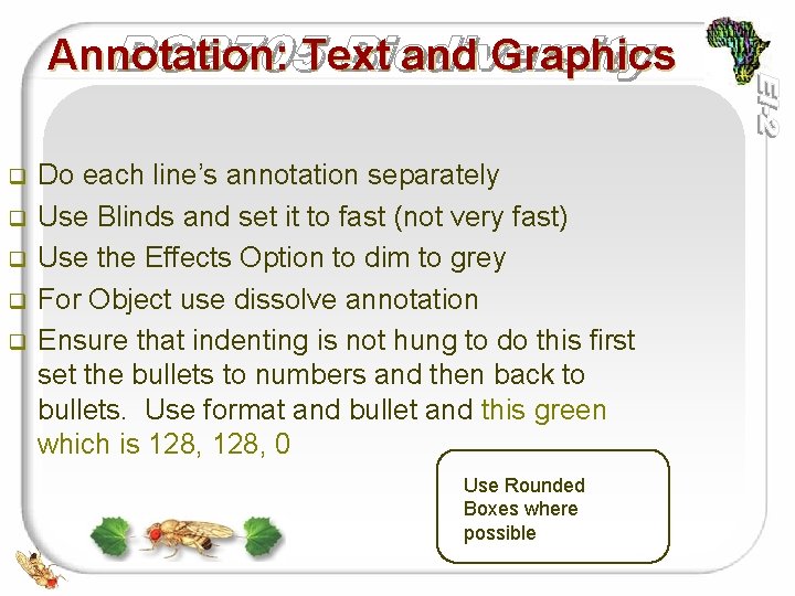 Annotation: Text and Graphics q q q Do each line’s annotation separately Use Blinds