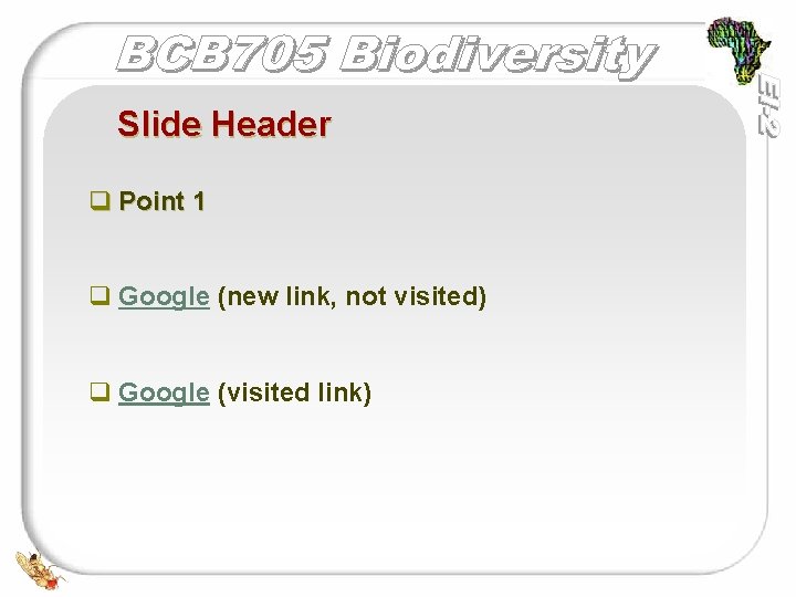 Slide Header q Point 1 q Google (new link, not visited) q Google (visited