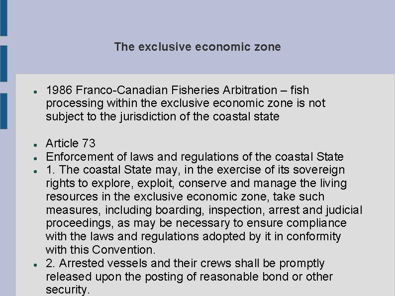 The exclusive economic zone 1986 Franco-Canadian Fisheries Arbitration – fish processing within the exclusive