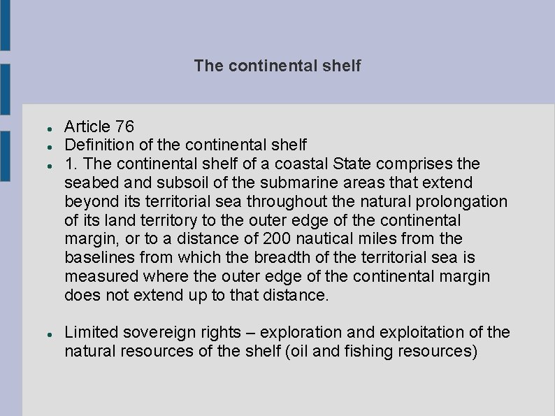 The continental shelf Article 76 Definition of the continental shelf 1. The continental shelf