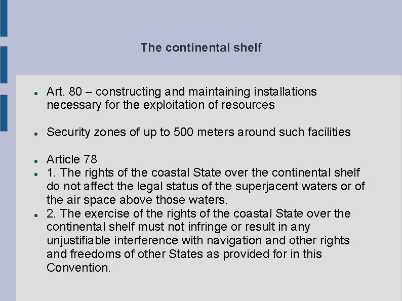 The continental shelf Art. 80 – constructing and maintaining installations necessary for the exploitation