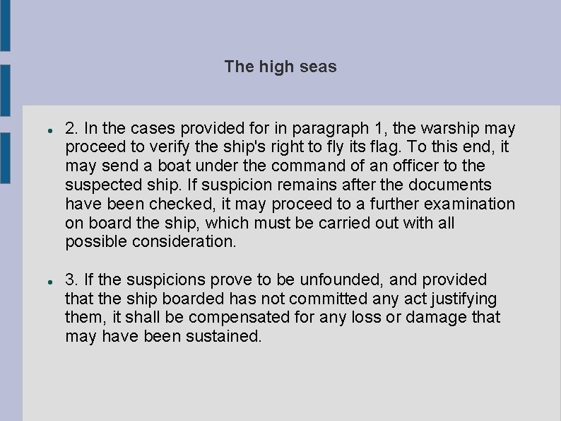 The high seas 2. In the cases provided for in paragraph 1, the warship