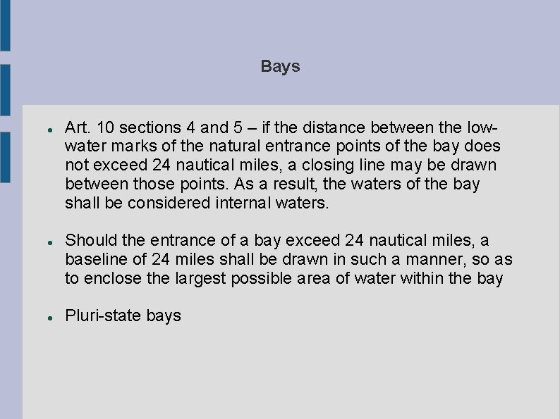 Bays Art. 10 sections 4 and 5 – if the distance between the lowwater