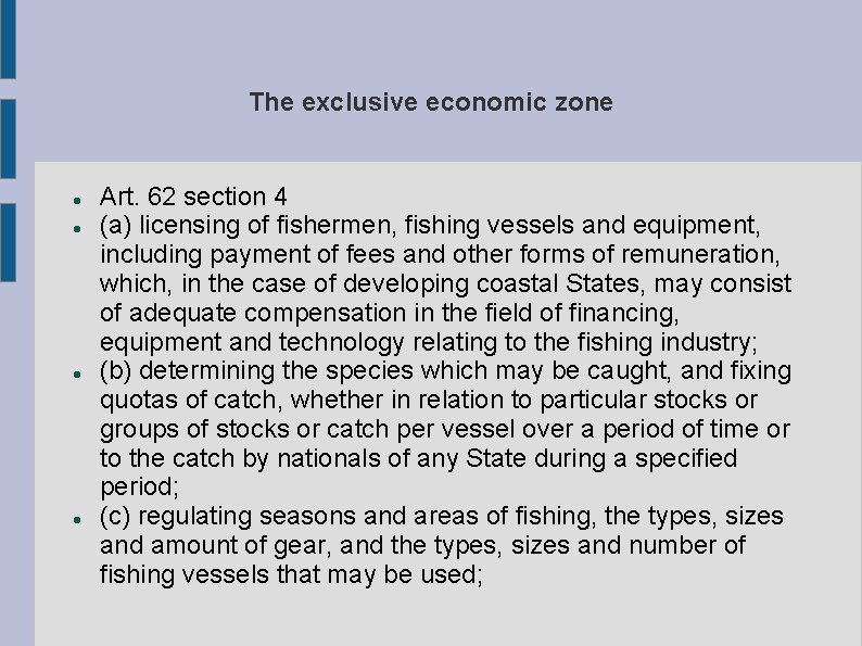 The exclusive economic zone Art. 62 section 4 (a) licensing of fishermen, fishing vessels