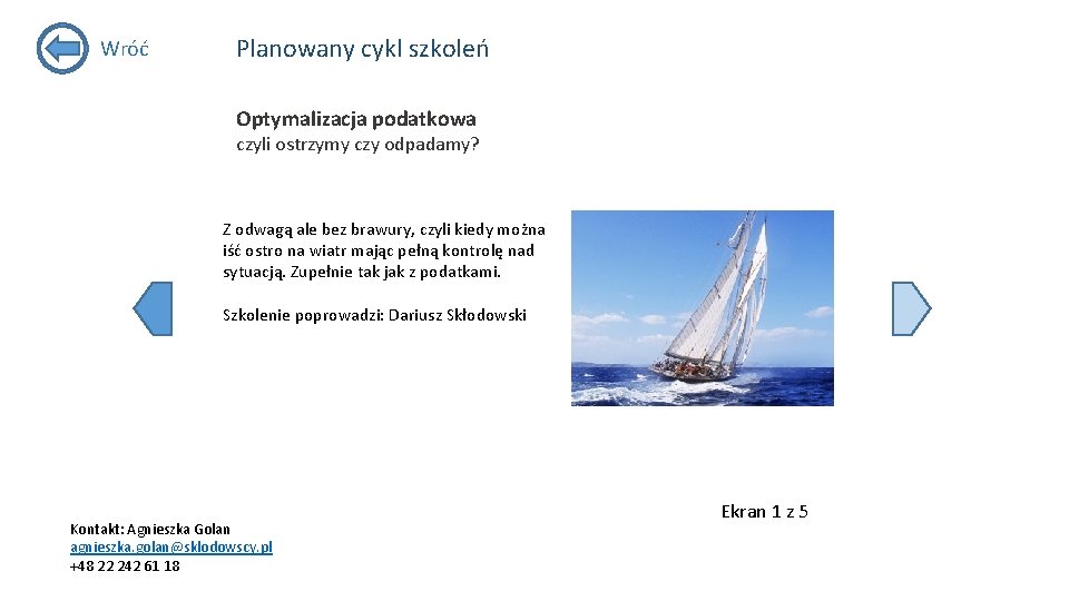 Wróć Planowany cykl szkoleń Optymalizacja podatkowa czyli ostrzymy czy odpadamy? Z odwagą ale bez