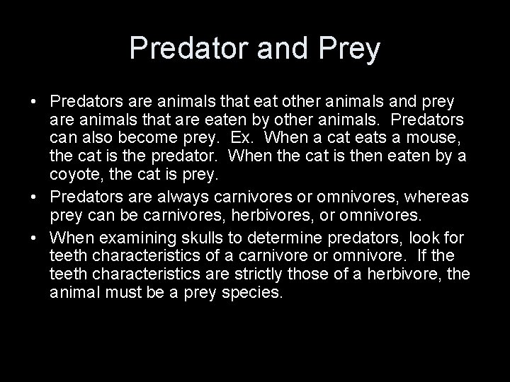 Predator and Prey • Predators are animals that eat other animals and prey are Predator and Prey • Predators are animals that eat other animals and prey are
