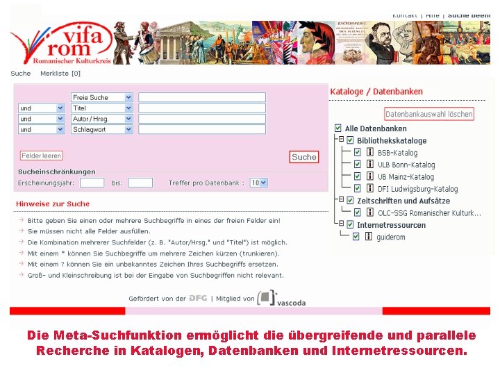 Die Meta-Suchfunktion ermöglicht die übergreifende und parallele Recherche in Katalogen, Datenbanken und Internetressourcen. 