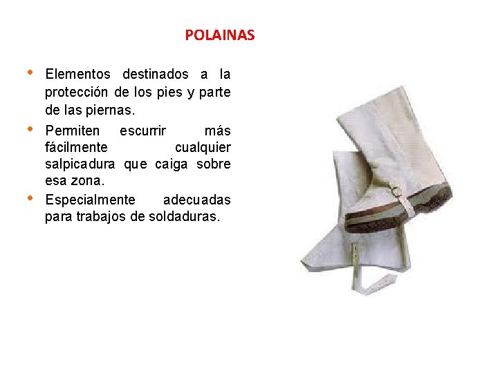 POLAINAS • • • Elementos destinados a la protección de los pies y parte