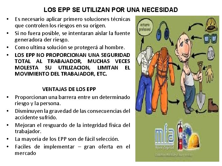 LOS EPP SE UTILIZAN POR UNA NECESIDAD • • • Es necesario aplicar primero