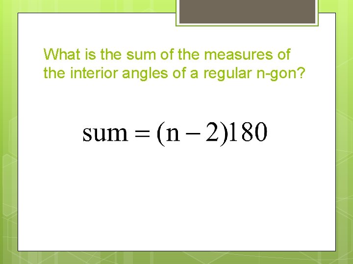 What is the sum of the measures of the interior angles of a regular